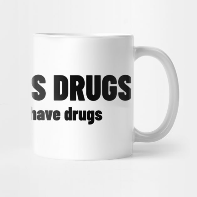 Who Needs Drugs Shirt, Funny Meme Shirt, Oddly Specific Shirt, Dark Humor Shirt, Y2K 2000's Meme Shirt, Dank Meme Shirt, Parody Shirt by L3GENDS